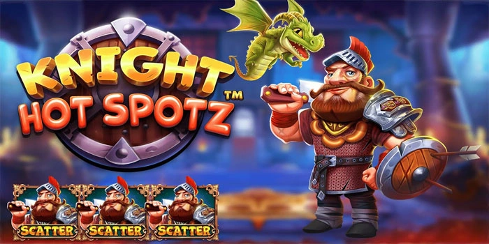 Fitur-Istimewa-Slot-Knight-Hot-Spotz