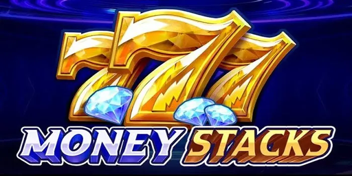 Money Stacks – Meraih Jackpot Di Setiap Putaran Penuh Peluang