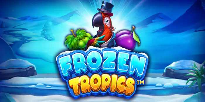 Cara Gampang Menang Slot Frozen Tropics Lewat Pakhoki 