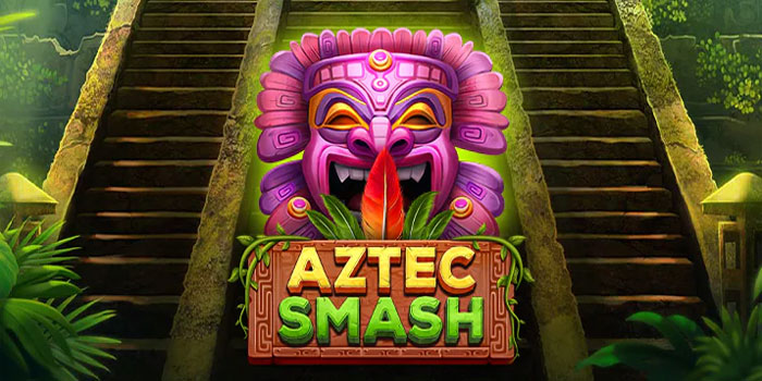 Trik Jitu Dapat Cuan Slot Aztec Smash Bersama Pakhoki 