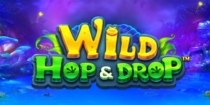 Rahasia Menang Slot Online Wild Hop & Drop Dengan Modal Kecil