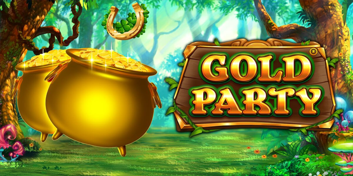 Trik Rahasia Slot Online Gold Party Agar Cepat Jackpot