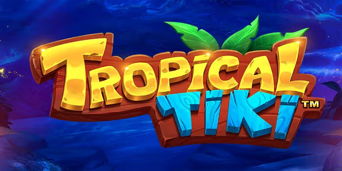 Tips Akurat Slot Online Tropical Tiki Supaya Mudah Menang