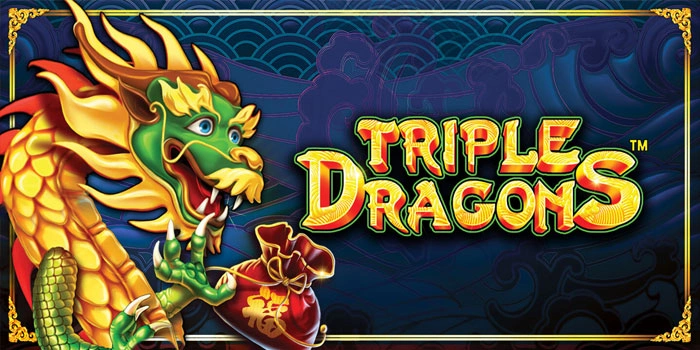 Trik Ampuh Agar Jackpot Keluar di Slot Triple Dragons