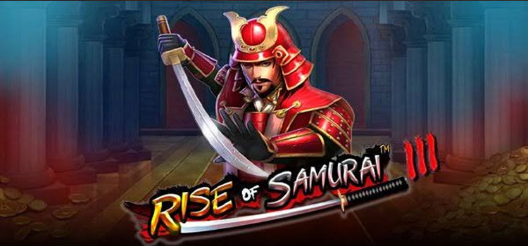 Strategi Ampuh Menang Besar di Slot Rise of Samurai III
